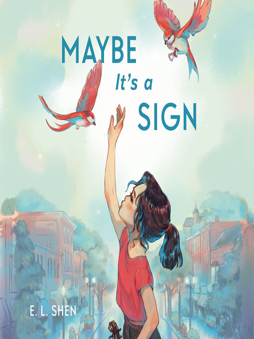 Title details for Maybe It's a Sign by E. L. Shen - Available